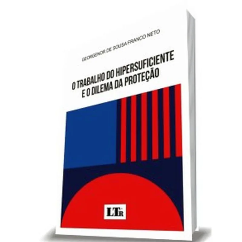 O TRABALHO DO HIPERSUFICIENTE E O DILEMA DA PROTEÇÃO - 2021