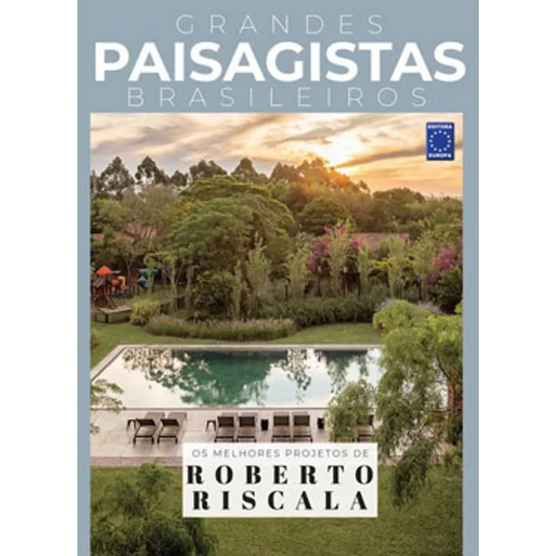 COLEÇÃO GRANDES PAISAGISTAS BRASILEIROS - OS MELHORES PROJETOS DE ROBERTO RISCALA