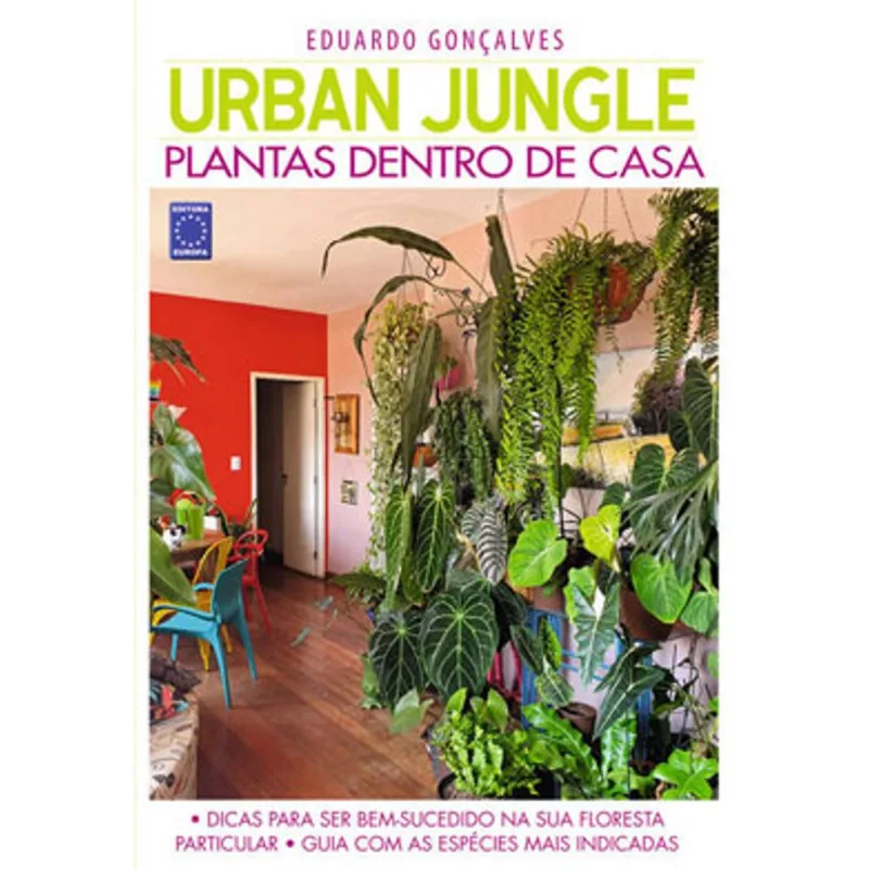 URBAN JUNGLE - PLANTAS DENTRO DE CASA - EDUARDO GONÇALVES