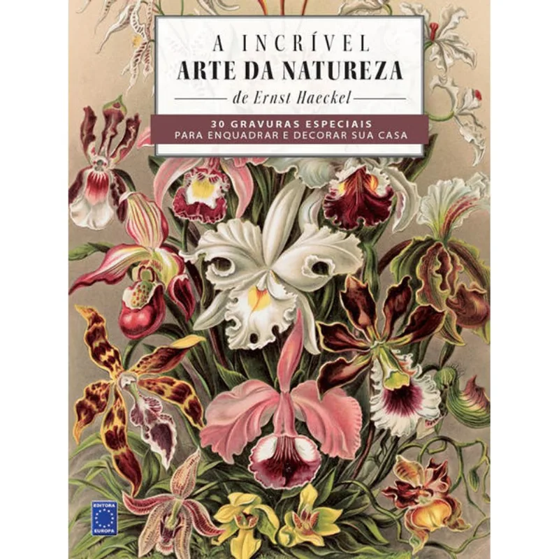 A INCRÍVEL ARTE DA NATUREZA - 30 GRAVURAS ESPECIAIS PARA ENQUADRAR E DECORAR SUA CASA!