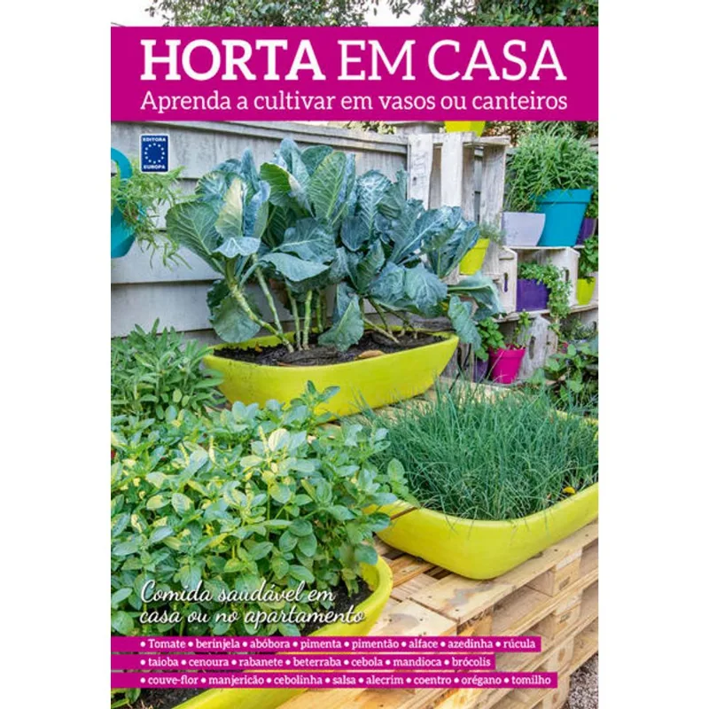 HORTA EM CASA - APRENDA A CULTIVAR EM VASOS OU CANTEIROS