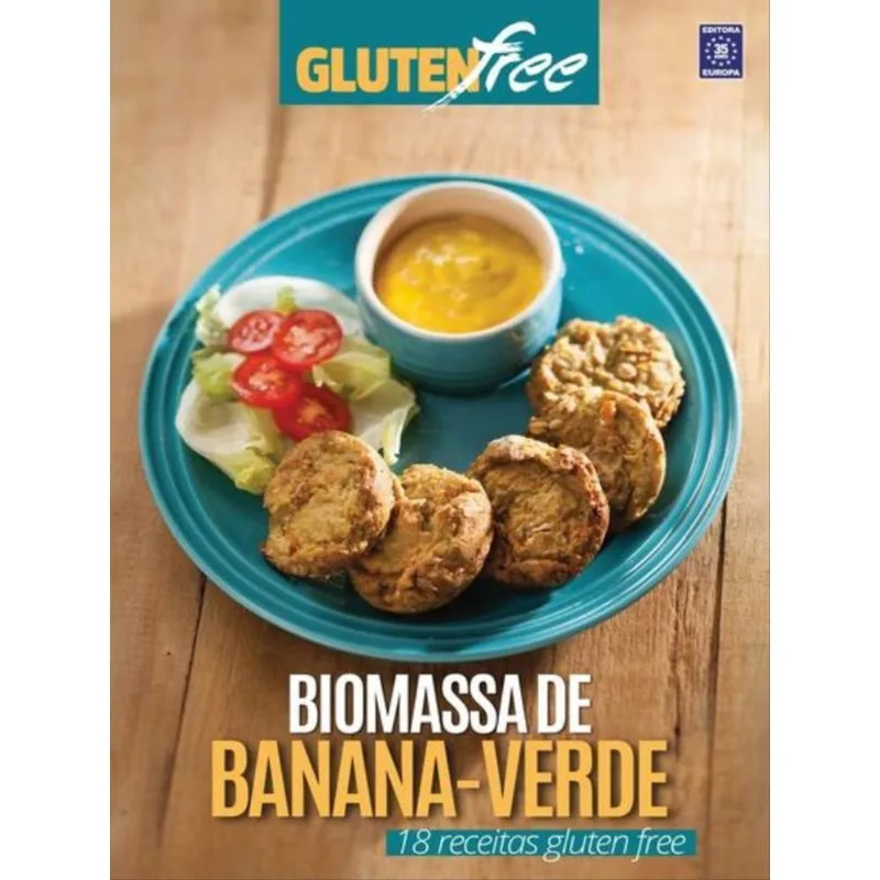 GLÚTEN FREE 11 - BIOMASSA DE BANANA VERDE: 18 RECEITAS SEM GLÚTEN