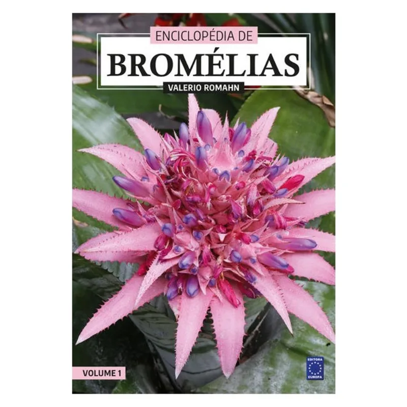 ENCICLOPÉDIA DE BROMÉLIAS - VOLUME 1