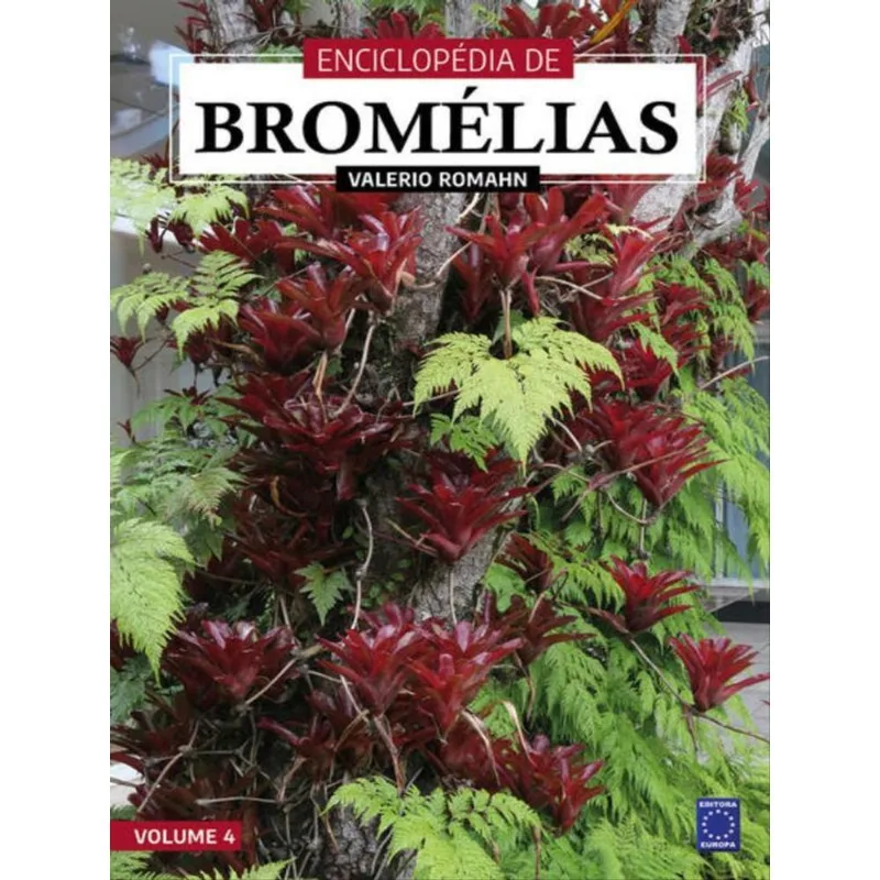 ENCICLOPÉDIA DE BROMÉLIAS - VOLUME 4