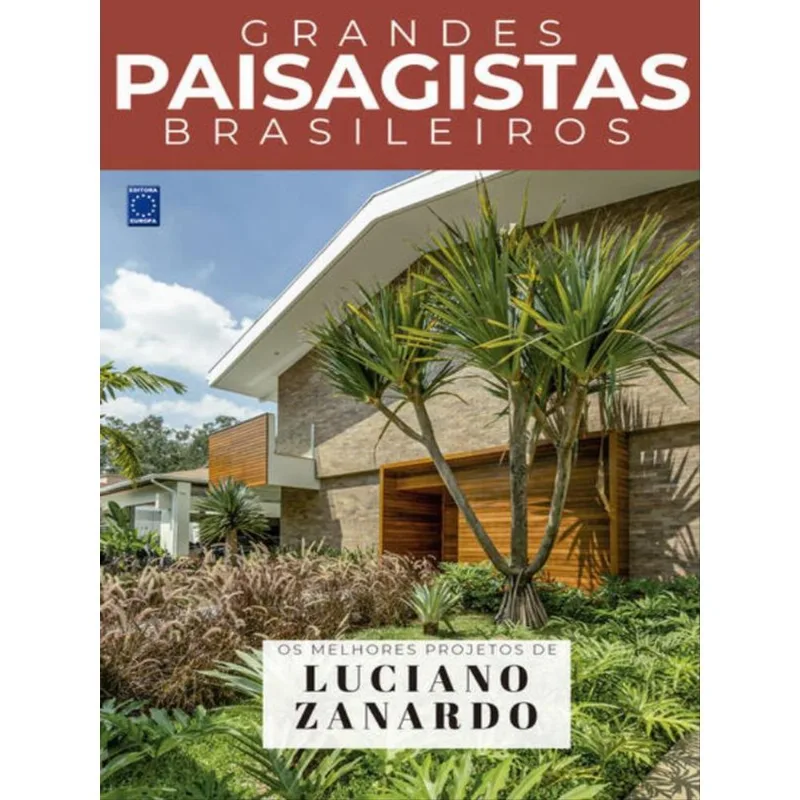 COLEÇÃO GRANDES PAISAGISTAS BRASILEIROS - OS MELHORES PROJETOS DE LUCIANO ZANARDO