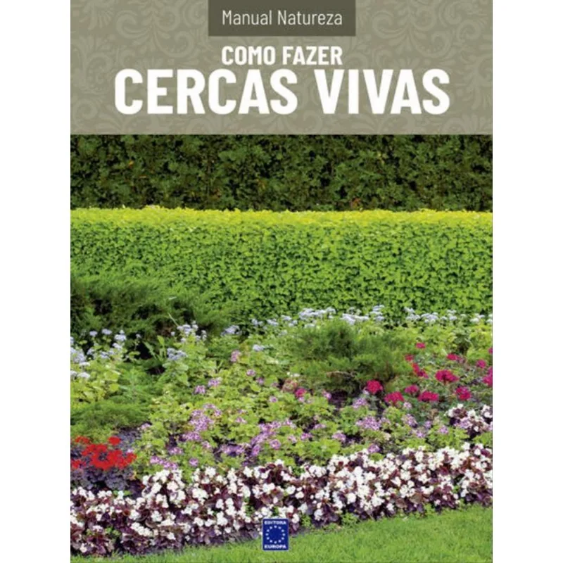 MANUAL NATUREZA - VOLUME 9: COMO FAZER CERCAS VIVAS
