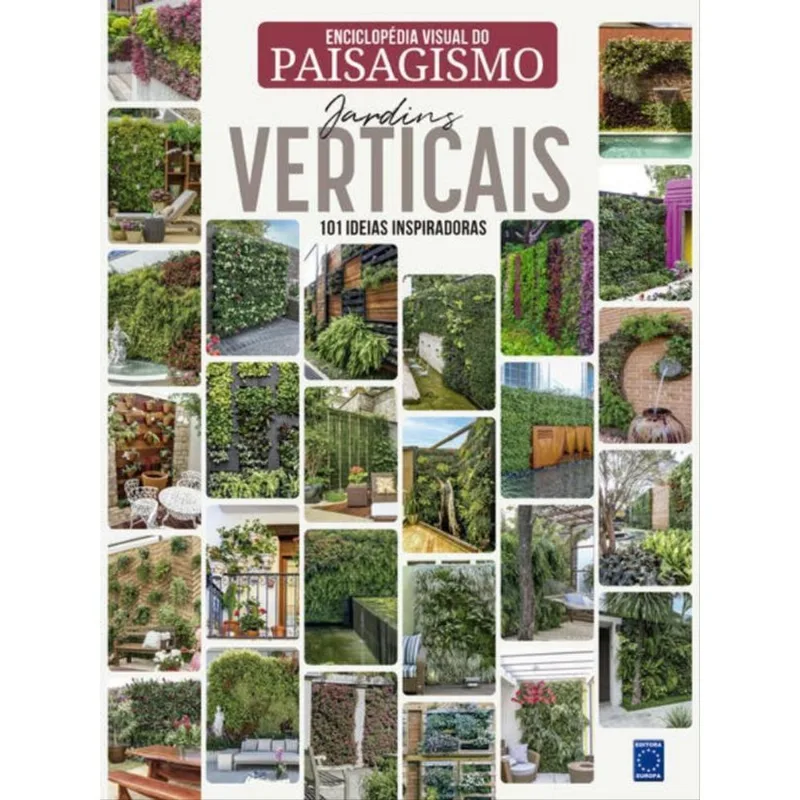 ENCICLOPÉDIA VISUAL DO PAISAGISMO - JARDINS VERTICAIS: 101 IDEIAS INSPIRADORAS