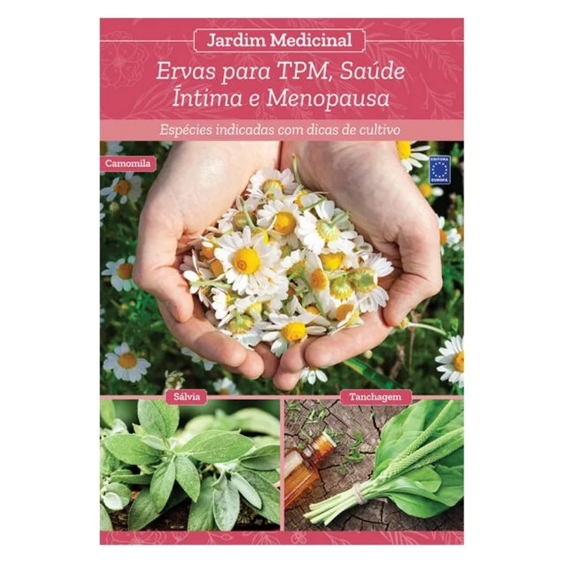 JARDIM MEDICINAL - VOLUME 10: ERVAS PARA TPM, SAÚDE ÍNTIMA E MENOPAUSA
