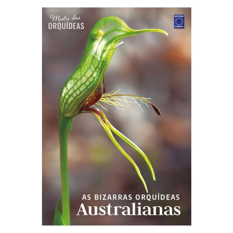 AS BIZARRAS ORQUÍDEAS AUSTRALIANAS - MESTRE DAS ORQUÍDEAS - VOLUME 21