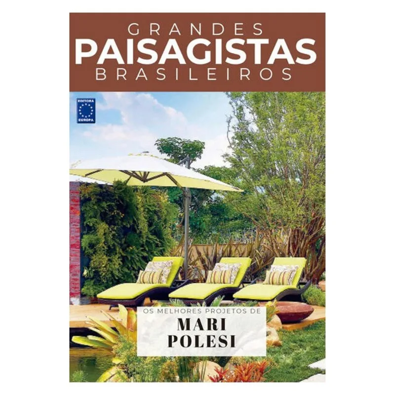 COLEÇÃO GRANDES PAISAGISTAS BRASILEIROS - OS MELHORES PROJETOS DE MARI POLESI