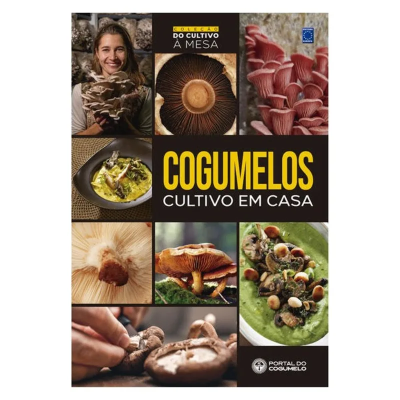 COGUMELOS - CULTIVO EM CASA - COLEÇÃO DO CULTIVO À MESA