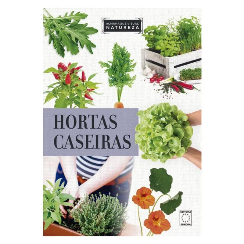 ALMANAQUE VISUAL NATUREZA - HORTAS CASEIRAS