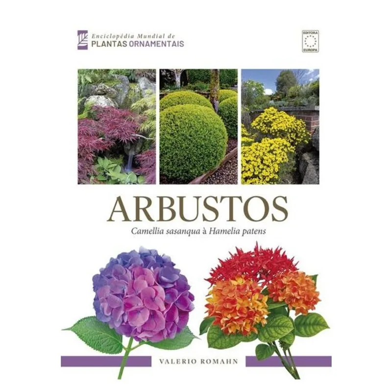 ENCICLOPÉDIA MUNDIAL DE PLANTAS ORNAMENTAIS - ARBUSTOS - CAMELLIA SASANQUA À HAMELIA PATENS