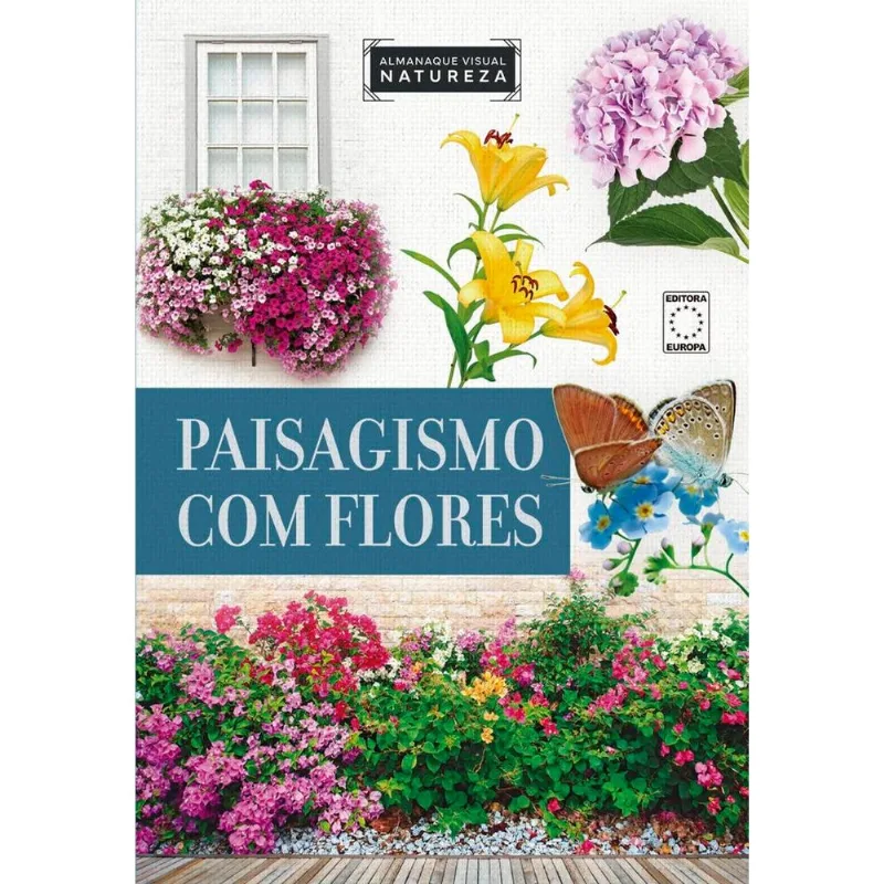 Almanaque Visual Natureza - Paisagismo Com Flores