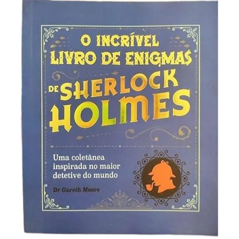 Livro Sherlock Holmes O Incrível Livro De Enigmas Pé Da Letra (MP)