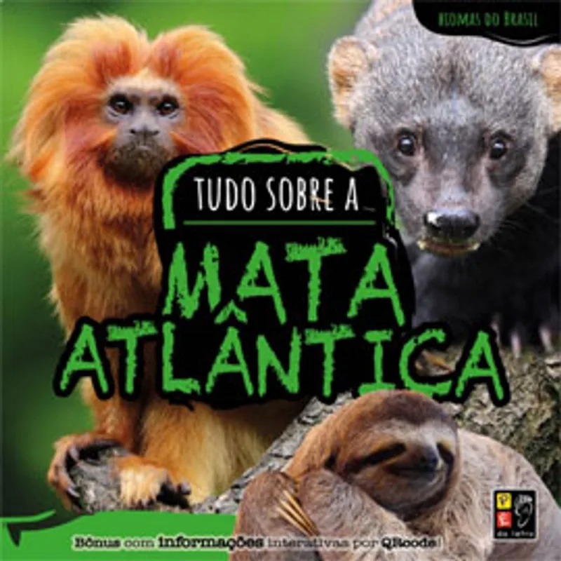 TUDO SOBRE MATA ATLÂNTICA - COLEÇÃO BIOMAS DO BRASIL