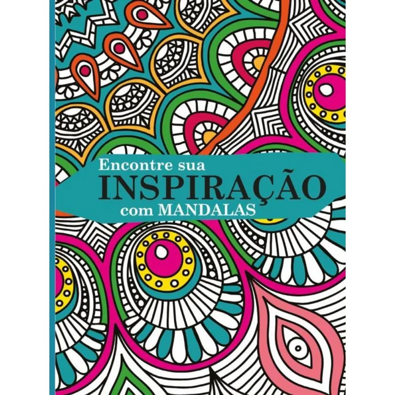 ENCONTRE SUA INSPIRAÇÃO COM MANDALAS