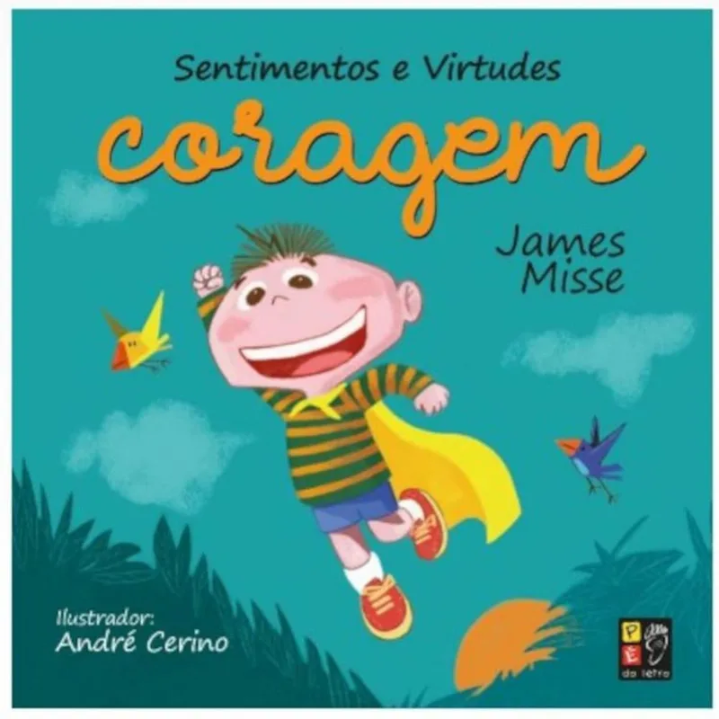 LIVRO SENTIMENTOS E VIRTUDES - CORAGEM (MP) - PÉ DA LETRA