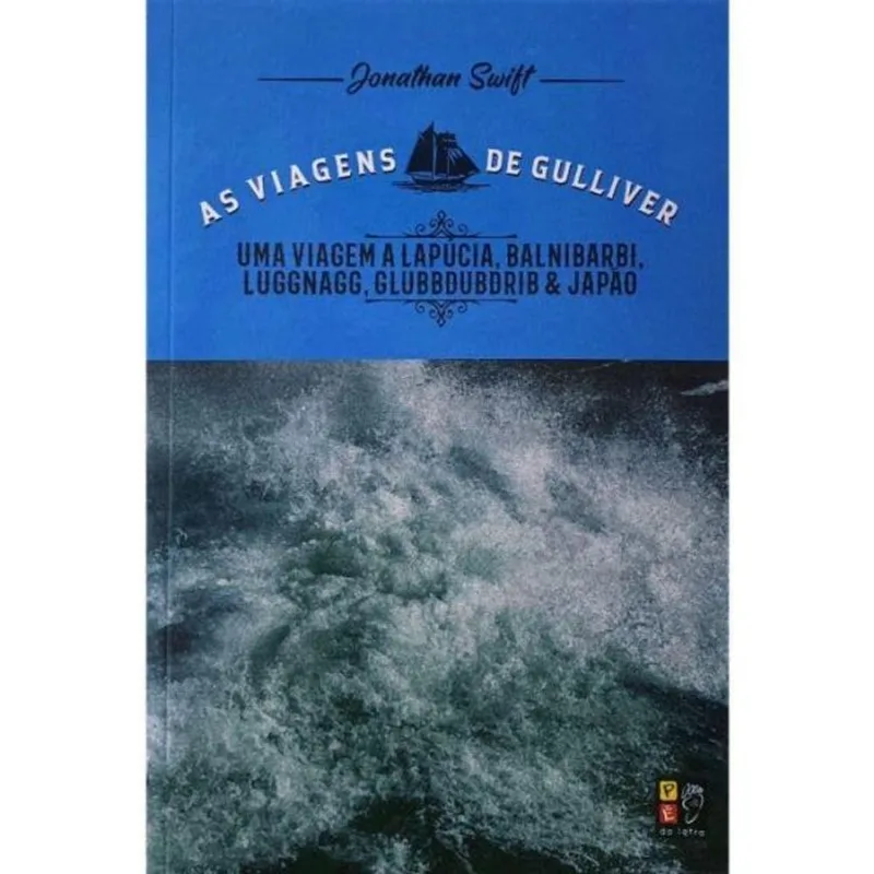 AS VIAGENS DE GULLIVER - UMA VIAGEM A LAPÚCIA, BALBIBARBI, LUGGNAGG, GLUBBDUBDRIB E JAPÃO