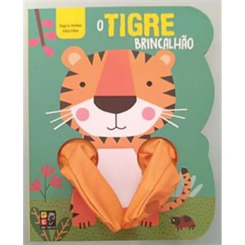 Livro Segure Minhas Maozinhas O Tigre Brincalhao Pé Da Letra (MP)