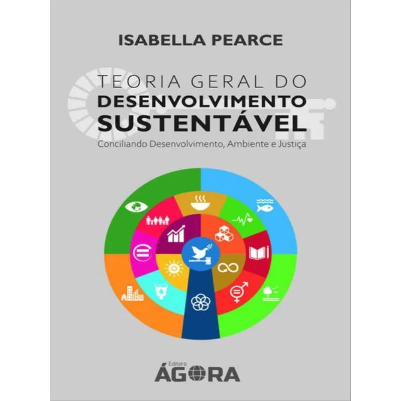TEORIA GERAL E PRINCÍPIO DO DESENVOLVIMENTO SUSTENTÁVEL