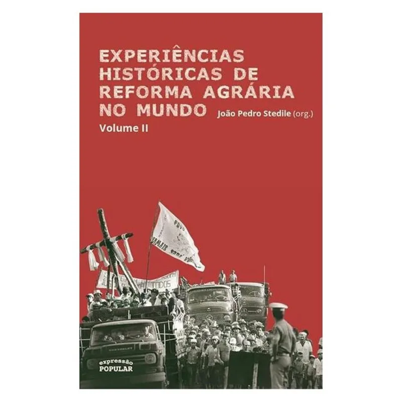 EXPERIÊNCIAS HISTÓRICAS DE REFORMA AGRÁRIA NO MUNDO – VOLUME II - VOL. 2