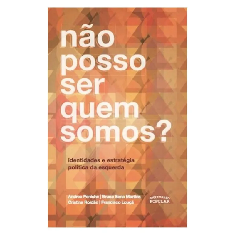 NÃO POSSO SER QUEM SOMOS?