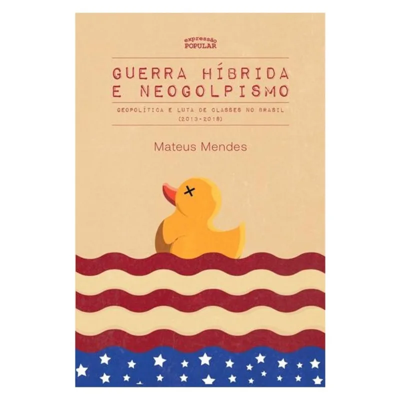 GUERRA HÍBRIDA E NEOGOLPISMO