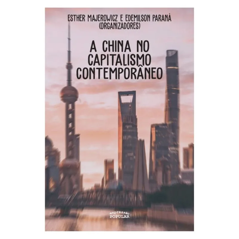 A CHINA NO CAPITALISMO CONTEMPORÂNEO