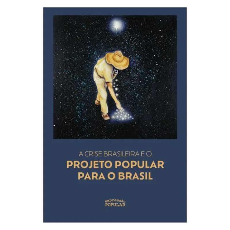 A CRISE BRASILEIRA E O PROJETO POPULAR PARA O BRASIL