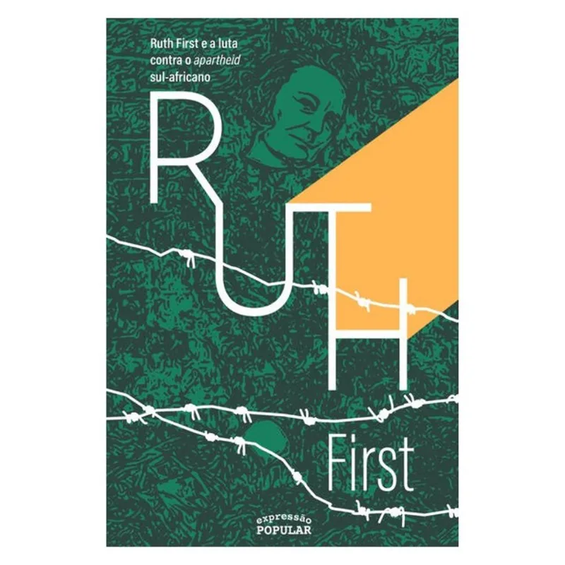RUTH FIRST E A LUTA CONTRA O APARTHEID SUL-AFRICANO