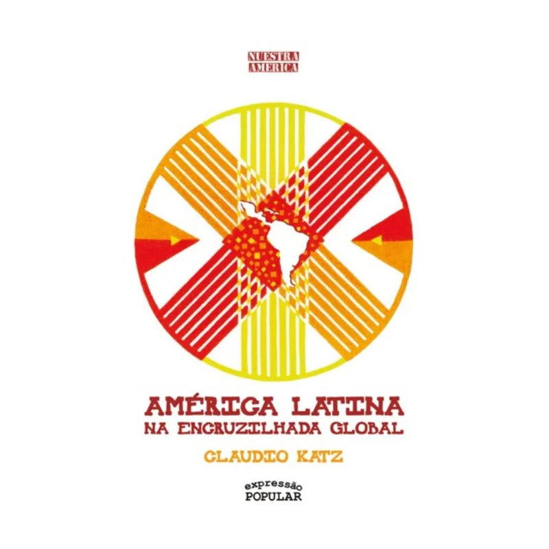 AMÉRICA LATINA NA ENCRUZILHADA GLOBAL