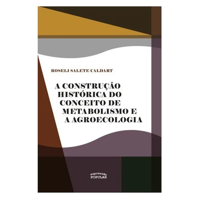 A CONSTRUÇÃO HISTÓRICA DO CONCEITO DE METABOLISMO E A AGROECOLOGIA