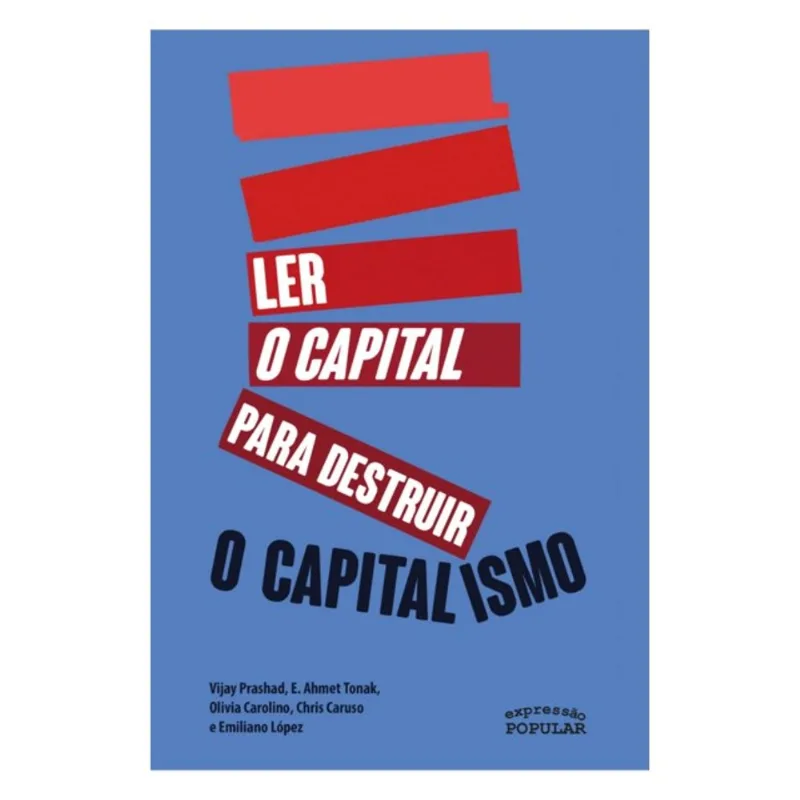 LER O CAPITAL PARA DESTRUIR O CAPITALISMO