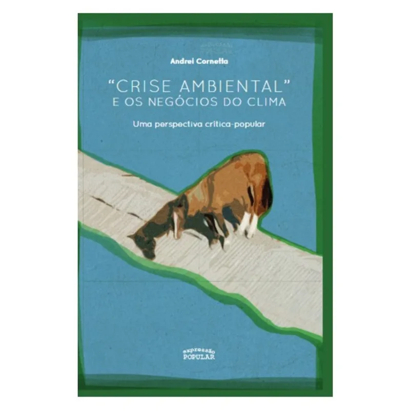 CRISE AMBIENTAL E OS NEGÓCIOS DO CLIMA