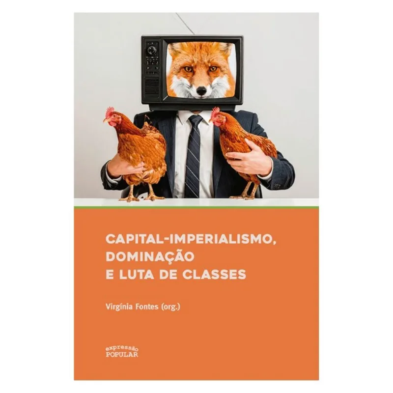 CAPITAL-IMPERIALISMO, DOMINAÇÃO E LUTA DE CLASSES