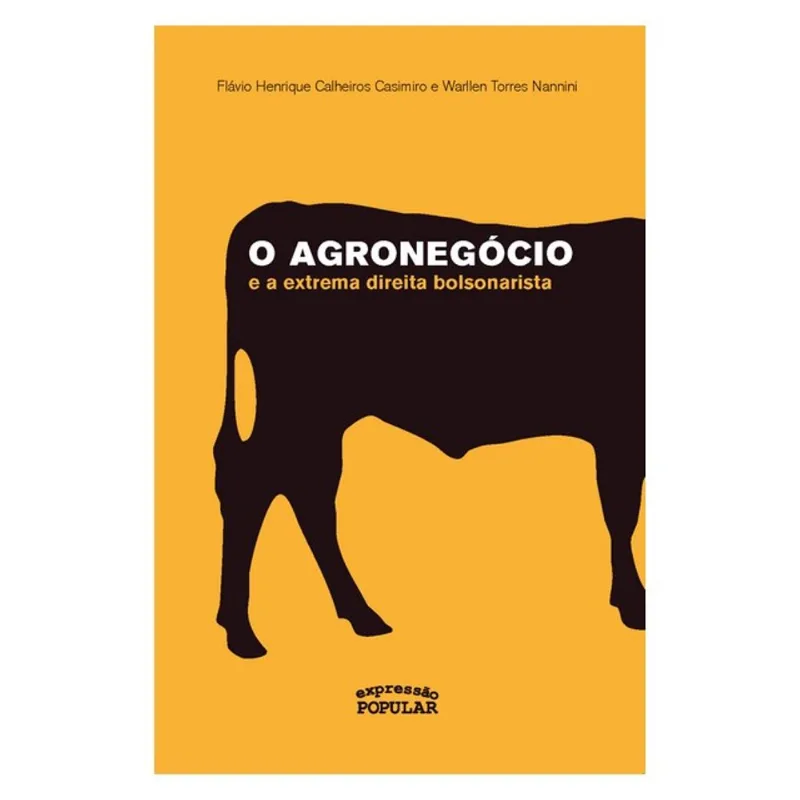 O AGRONEGÓCIO E A EXTREMA DIREITA BOLSONARISTA