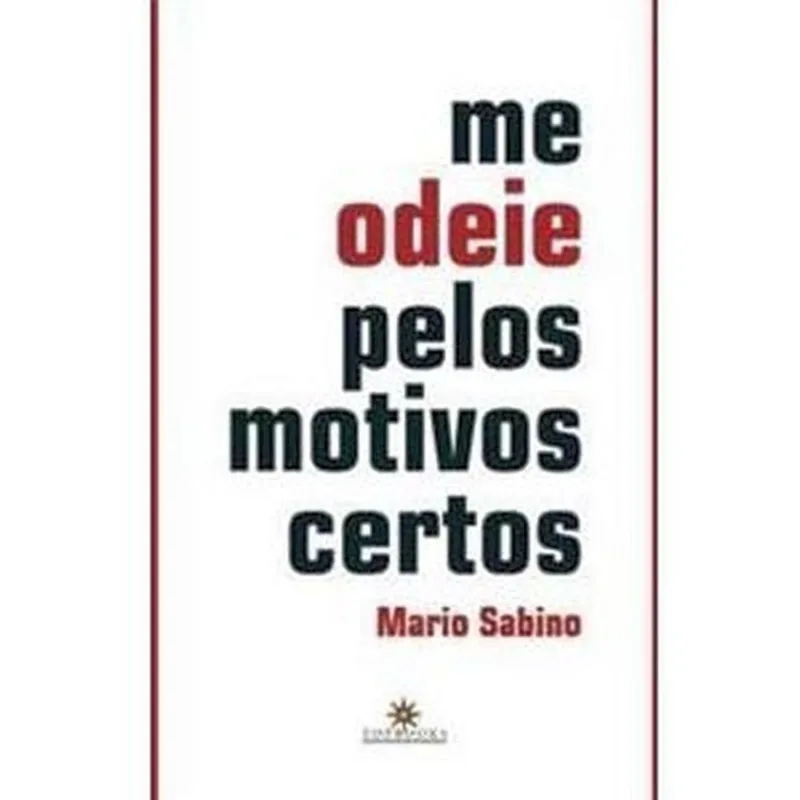 ME ODEIE PELOS MOTIVOS CERTOS