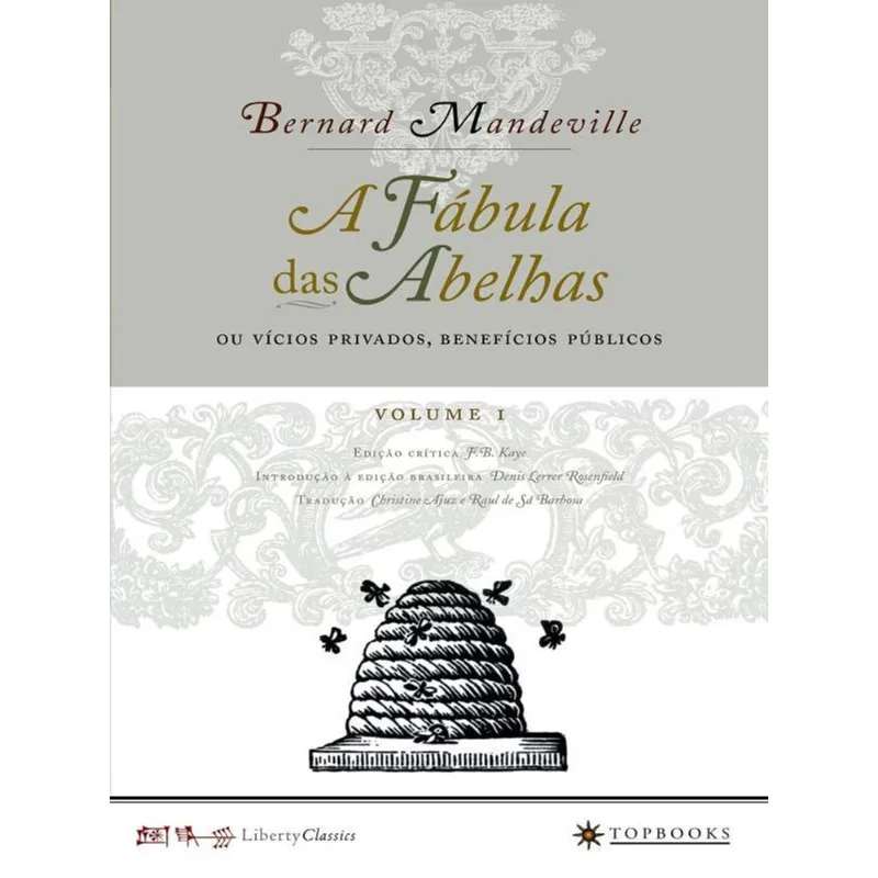 A FÁBULA DAS ABELHAS OU VÍCIOS PRIVADOS, BENEFÍCIOS PÚBLICOS
