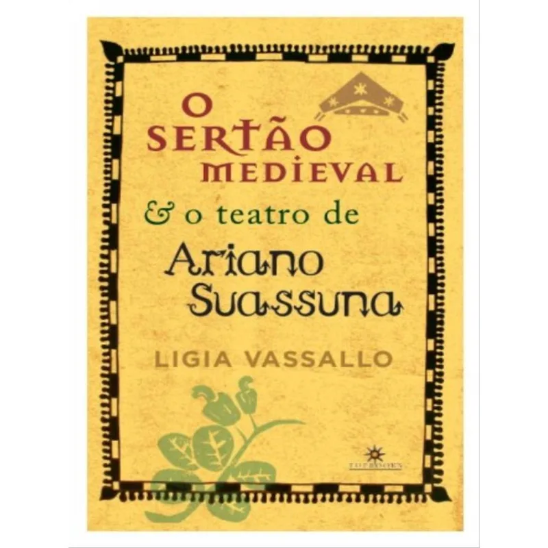 O SERTÃO MEDIEVAL E O TEATRO DE ARIANO SUASSUNA