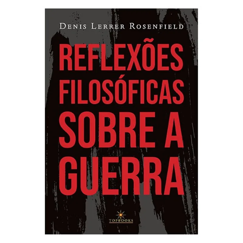 REFLEXÕES FILOSÓFICAS SOBRE A GUERRA