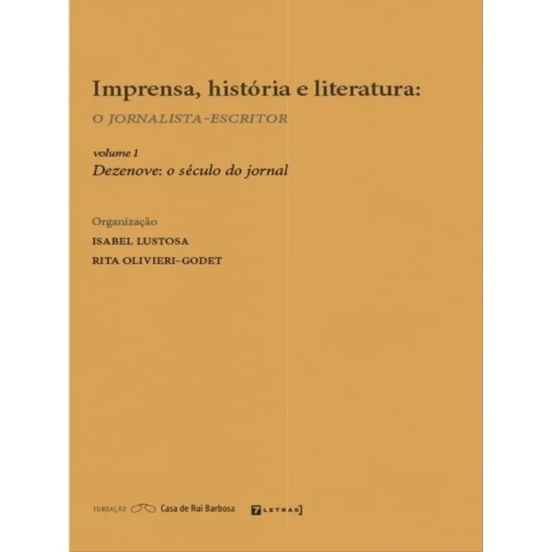 IMPRENSA, HISTÓRIA E LITERATURA - VOL. 1