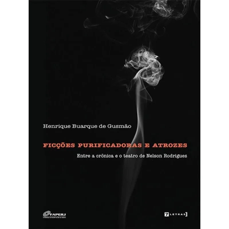 FICÇÕES PURIFICADORAS E ATROZES