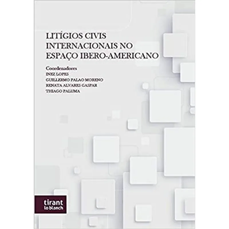 LITÍGIOS CIVIS INTERNACIONAIS NO ESPAÇO IBERO-AMERICANO