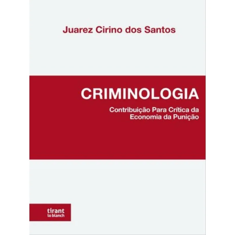 CRIMINOLOGIA: CONTRIBUIÇÃO PARA CRÍTICA DA ECONOMIA DA PUNIÇÃO