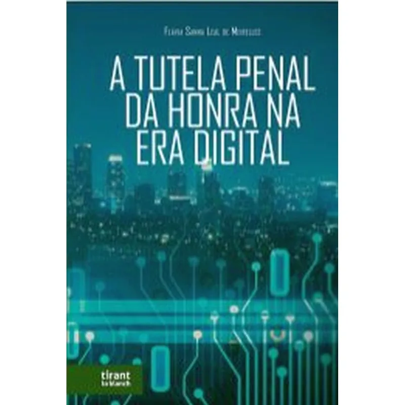A TUTELA PENAL DA HONRA NA ERA DIGITAL - 2021