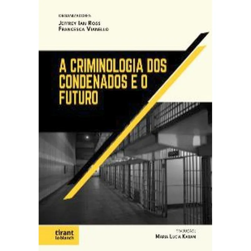 A CRIMINOLOGIA DOS CONDENADOS E O FUTURO - 2021