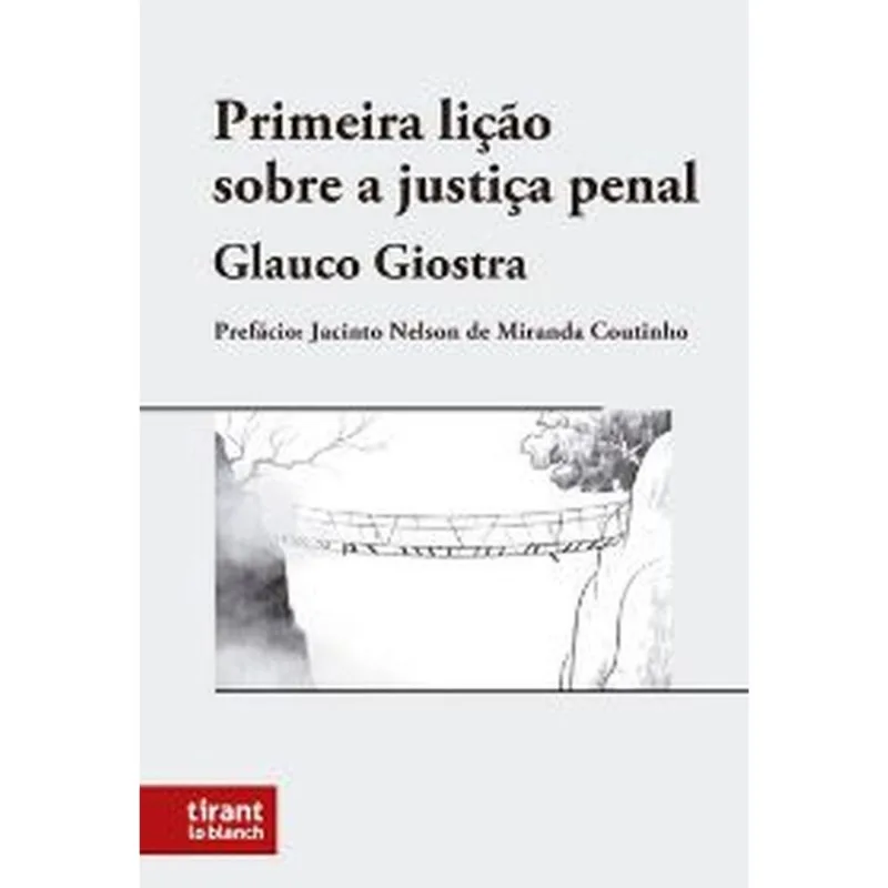 PRIMEIRA LIÇÃO SOBRE A JUSTIÇA PENAL