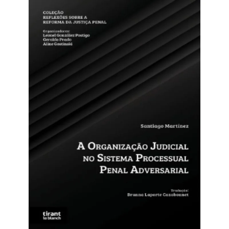 A ORGANIZAÇÃO JUDICIAL NO SISTEMA PROCESSUAL PENAL ADVERSARIAL - 2022
