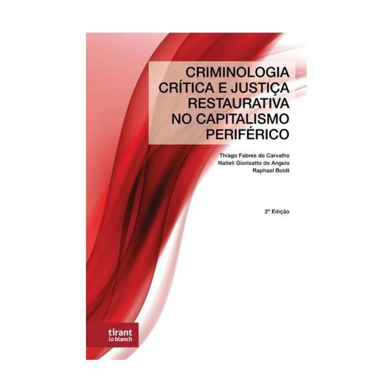 CRIMINOLOGIA CRÍTICA E JUSTIÇA RESTAURATIVA NO CAPITALISMO PERIFÉRICO - 2024